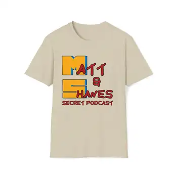 Matt and Shanes Secret Podcast MTV MSSP SODTAOE Унисекс тениска