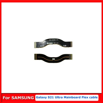 Гъвкава платка за SAMSUNG Galaxy S21 Ultra G998U G998B дънна платка Flex кабел за свързване на дънната платка сигнална линия за ремонт на част