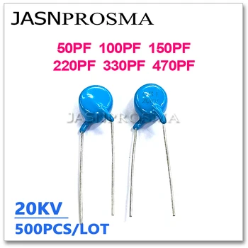 JASNPROSMA 500PCS 20000V 50PF 100PF 150PF 220PF 330PF 470PF 20KV Високоволтов керамичен кондензатор 500 101 151 221 331 471 100P 50P